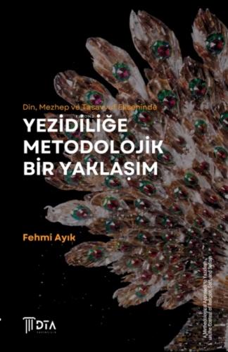 Din, Mezhep ve Tasavvuf Ekseninde Yezidiliğe Metodolojik Bir Yaklaşım;A Methodological Approach to Yazidism in the Context of Religion, Sect, and Sufism  Frontansicht 1