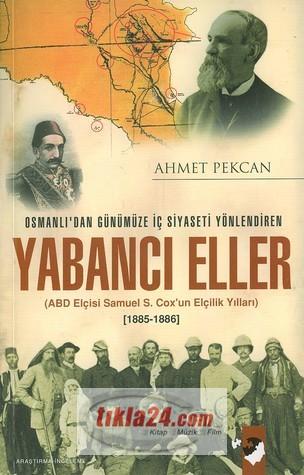 Osmanlı'dan Günümüze İç Siyaseti Yönlendiren Yabancı Eller;ABD Elçisi Samuel S. Cox'un Elçilik Yılları 1885 - 1886  Frontansicht 1