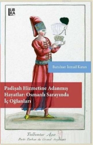 Padişah Hizmetine Adanmış Hayatlar - Osmanlı Sarayında İç Oğlanları  Frontansicht 1