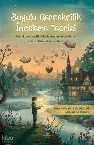 Büyülü Gerçekçilik İnceleme Teorisi;-Çocuk ve Gençlik Edebiyatından Seçmelerle- David Almond ve Eserleri  Frontansicht 1