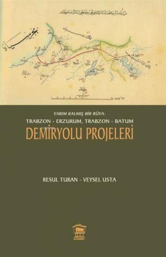 Yarım Kalmış Bir Rüya: Trabzon-Erzurum, Trabzon-Batum Demiryolu Projeleri  Frontansicht 1