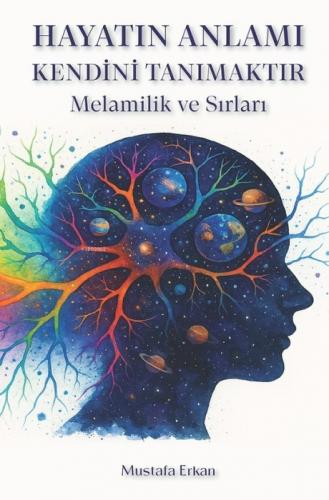 Hayatın Anlamı Kendini Tanımaktır (Ciltli);Melamilik ve Sırları  Frontansicht 1