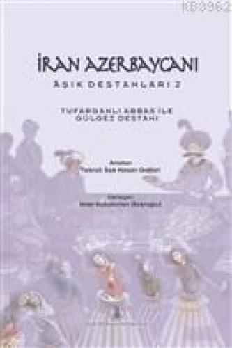 İran Azerbaycanı Aşık Destanları 2 - Tufarganlı Abbas ile Gülgez Destanı  Frontansicht 1