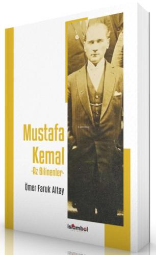Mustafa Kemal -  Az Bilinenler  Frontansicht 1