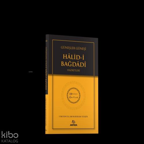 Güneşler Güneşi Halidi Bağdadi Hz. - Hidayet Öncüleri 10  Frontansicht 1