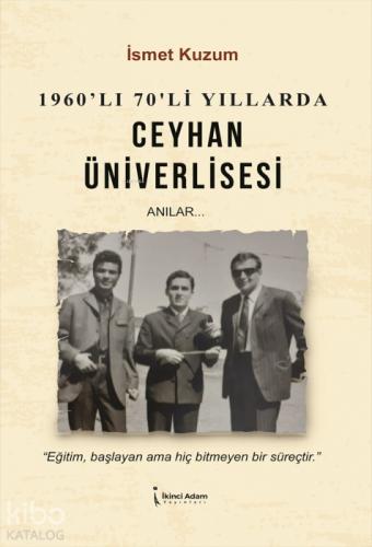 1960'lı 70'li Yıllarda Ceyhan Üniverlisesi;Anılar...  Frontansicht 1