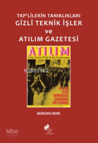 TKP'lilerin Tanıklıkları Gizli Teknik İşler ve Atılım Gazetesi  Frontansicht 1