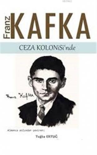 Franz Kafka Ceza Kolonisi'nde  Frontansicht 1
