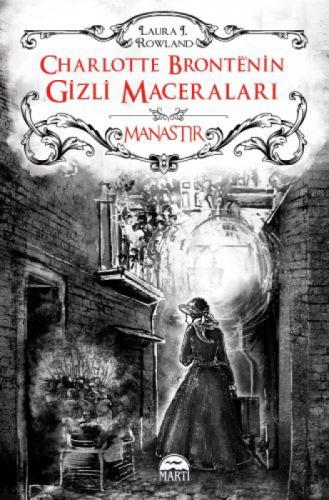 Charlotte Bronte'nin Gizli Maceraları: Manastır (Ciltli)  Frontansicht 1
