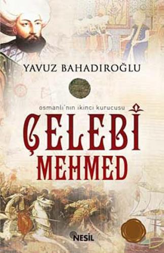 Çelebi Mehmed - Osmanlı'nın İkinci Kurucusu  Frontansicht 1