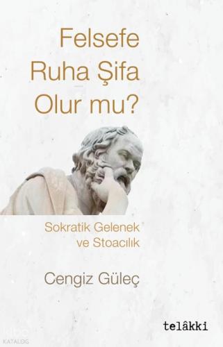 Felsefe Ruha Şifa Olur mu?;Sokratik Gelenek ve Stoacılık  Frontansicht 1