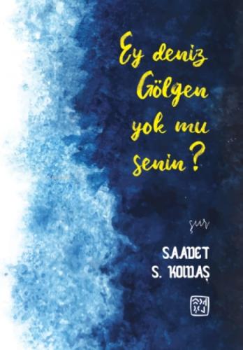 Ey Deniz Gölgen Yok mu Senin?  Frontansicht 1