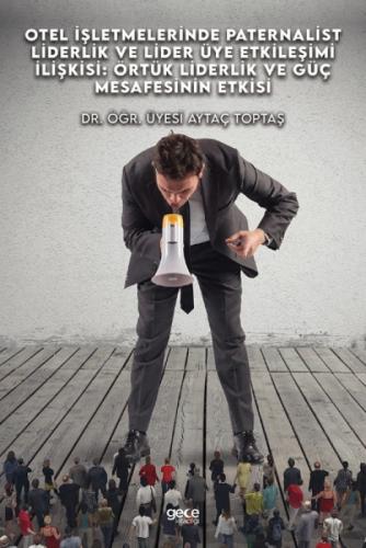 Otel I?şletmelerinde Paternalist Piderlik Ve Lider - Üye Etkileşimi I?lişkisi: Örtük Liderlik Ve Güç Mesafesinin Etkisi  Frontansicht 1