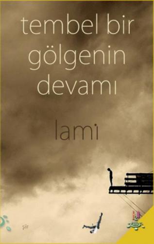 Tembel Bir Gölgenin Devamı  Frontansicht 1