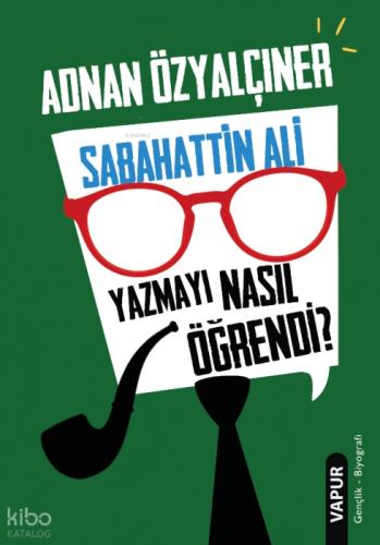 Sabahattin Ali Yazmayı Nasıl Öğrendi?  Frontansicht 1