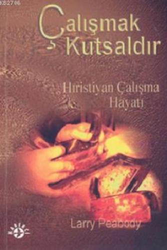 Çalışmak Kutsaldır Hıristiyan Çalışma Hayatı  Frontansicht 1