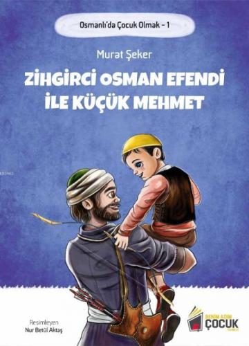 Osmanlı'da Çocuk Olmak - Zihgirci Osman Efendi ile Küçük Mehmet  Frontansicht 1