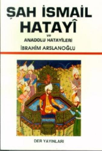 Şah İsmail Hatayi ve Anadolu Hatayileri  Frontansicht 1