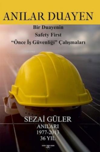 Anılar Duayen ;Bir Duayenin Safety First ''Önce İş Güvenliği'' Çalışmaları  Frontansicht 1