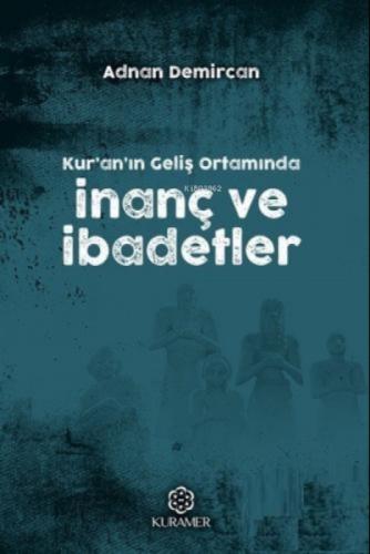 Kur'an'ın Geliş Ortamında İnanç ve İbadetler  Frontansicht 1