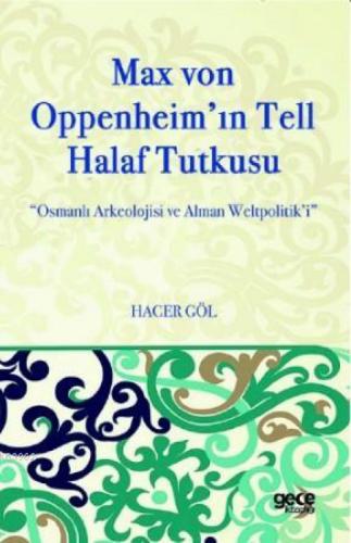 Max Von Oppenheim'in Tell Halaf Tutkusu  Frontansicht 1