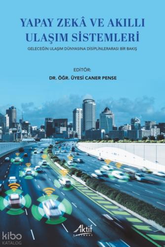 Yapay Zeka ve Akıllı Ulaşım Sistemleri - Geleceğin Ulaşım Dünyasına Disiplinlerarası Bir Bakış  Frontansicht 1