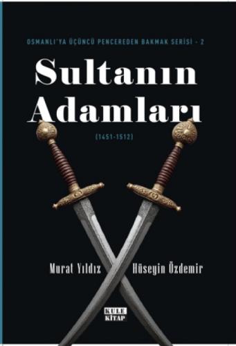 Osmanlı'ya Üçüncü Pencereden Bakmak 2 - Sultanın Adamları (1451-1512)  Frontansicht 1