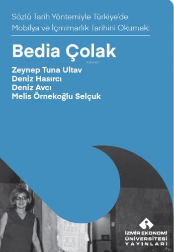 Bedia Çolak;Sözlü Tarih Yöntemiyle Türkiye'de Mobilya ve İçmimarık Tarihini Okumak  Frontansicht 1