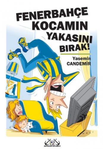 Fenerbahçe Kocamın Yakasını Bırak!  Frontansicht 1