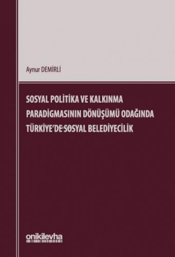 Sosyal Politika ve Kalkınma Paradigmasının Dönüşümü Odağında Türkiye'de Sosyal Belediyecilik  Frontansicht 1