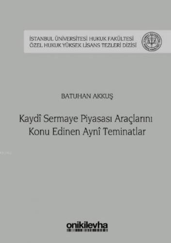 Kaydi Sermaye Piyasası Araçlarını Konu Edinen Ayni Teminatlar İstanbul Üniversitesi Hukuk Fakültesi  Frontansicht 1