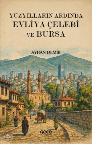 Yüzyılların Ardında Evliya Çelebi ve Bursa  Frontansicht 1