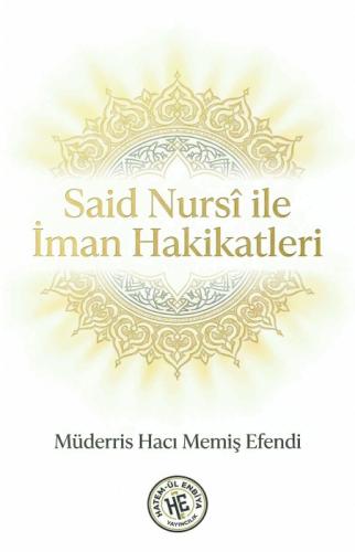 Said Nursi ile İman Hakikatleri - Müderris Hacı Memiş Efendi  Frontansicht 1