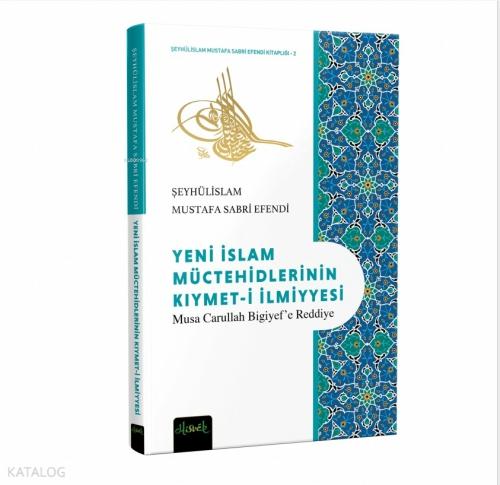 Yeni İslam Müctehidlerinin Kıymet-i İlmiyyesi;Musa Carullah Bigiyef'e Reddiye  Frontansicht 1