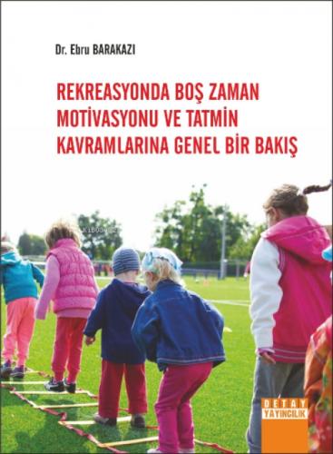 Rekreasyonda Boş Zaman Motivasyonu Ve Tatmin Kavramlarına Genel Bir Bakış  Frontansicht 1
