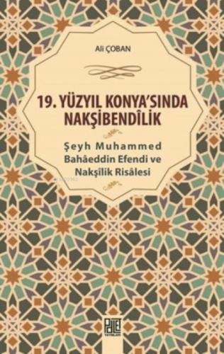 19. Yüzyıl Konya'Sında Nakşibendilik - Şeyh Muhammed Bahaeddin Efendi ve Nakşilik Risalesi  Frontansicht 1