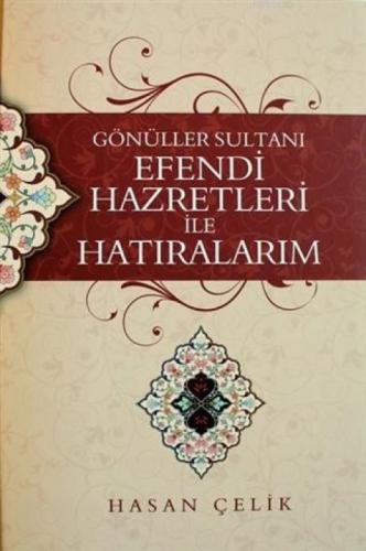 Gönüller Sultanı Efendi Hazretleri ile Hatıralarım  Frontansicht 1