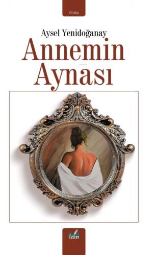 Annemin Aynası  Frontansicht 1