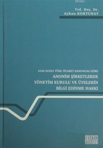 6102 Sayılı Türk Ticaret Kanununa Göre Anonim Şirketlerde Yönetim Kurulu ve Üyelerin Bilgi Edinme Hakkı  Frontansicht 1