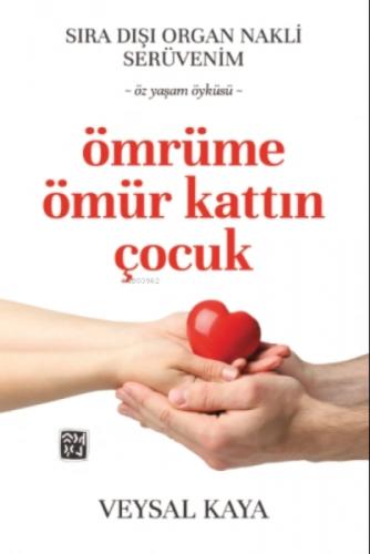 Sıra Dışı Bir Organ Nakli Serüveni - Ömrüme Ömür Kattın Çocuk  Frontansicht 1
