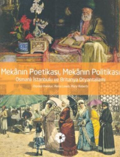 Mekanın Poetikası, Mekanın Politikası - Osmanlı İstanbulu ve Britanya Oryantalizmi  Frontansicht 1