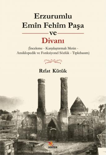 Erzurumlu Emîn Fehîm Paşa ve Divanı;İnceleme - Karşılaştırmalı Metin - Ansiklopedik ve Fonksiyonel Sözlük - Tıpkıbasım  Frontansicht 1