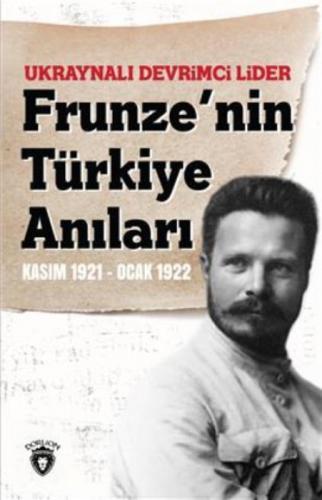 Ukraynalı Devrimci Lider Frunze'nin Türkiye Anıları Kasım 1921-Ocak 1922  Frontansicht 1
