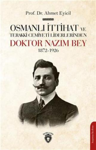 Osmanlı Ittihat Ve Terakki Cemiyeti Liderlerinden Doktor Nazım Bey 1872-1926  Frontansicht 1