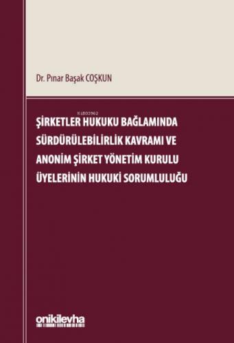 Şirketler Hukuku Bağlamında Sürdürülebilirlik Kavramı ve Anonim Şirket Yönetim Kurulu Üyelerinin Hukuki Sorumluluğu (Ciltli)  Frontansicht 1