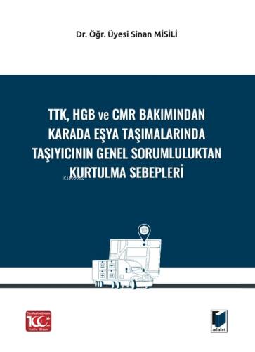 TTK, HGB Ve CMR Bakımından Karada Eşya Taşımalarında Taşıyıcının Genel Sorumluluktan Kurtulma Sebepleri  Frontansicht 1