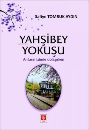 Yahşibey Yokuşu;Anıların İzinde Dolaşırken  Frontansicht 1