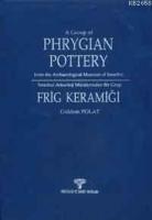 İstanbul Arkeoloji Müzelerinden Bir Grup Frig Keramiği (Ciltli)  Frontansicht 1
