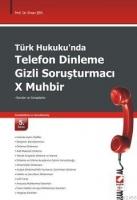 Türk Hukukunda Telefon Dinleme - Gizli Soruşturmacı - X Muhbir  Frontansicht 1