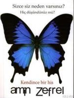 Kendince Bir His; Sizce Siz Neden Varsınız? Hiç Düşündünüz Mü?  Frontansicht 1